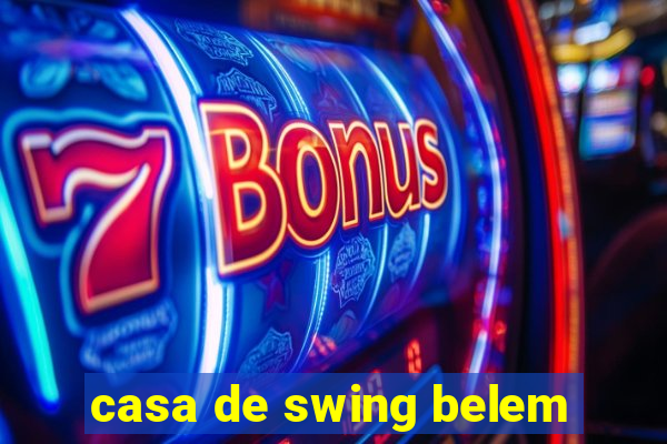 casa de swing belem